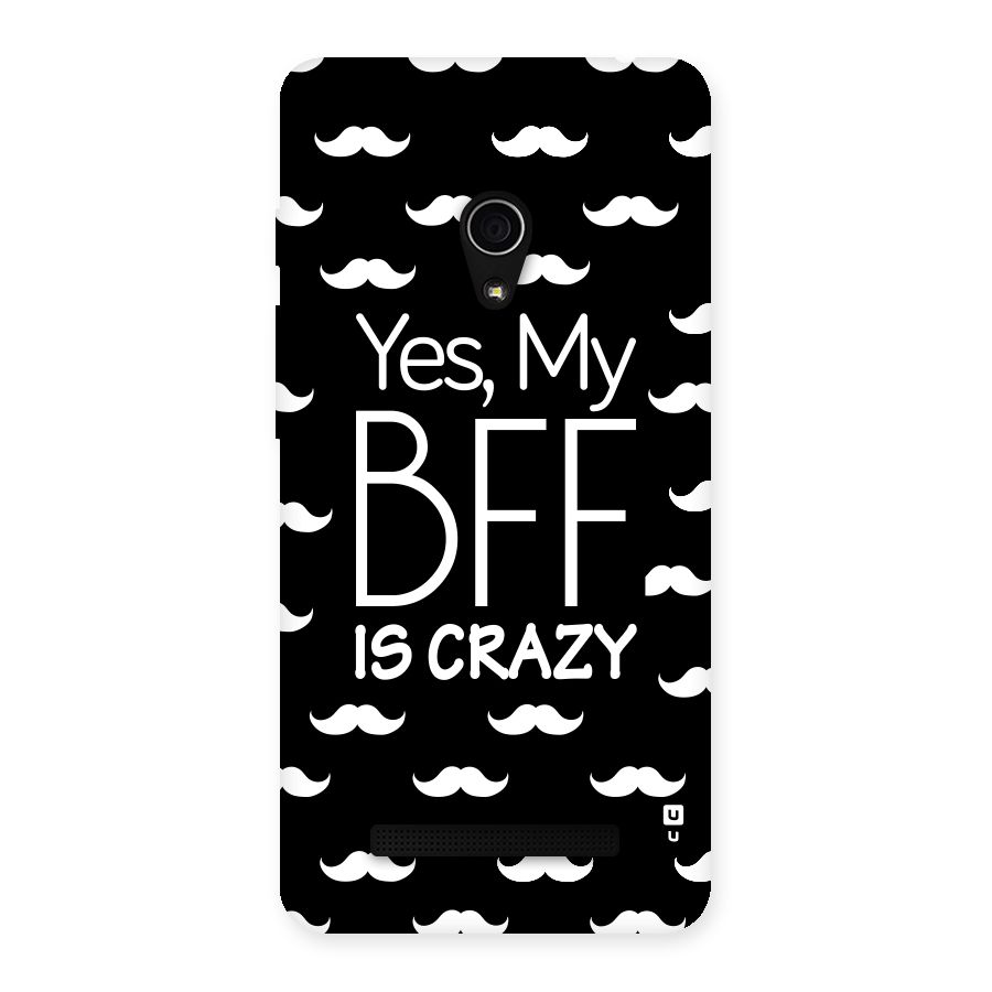 My Bff Is Crazy Back Case for Zenfone 5