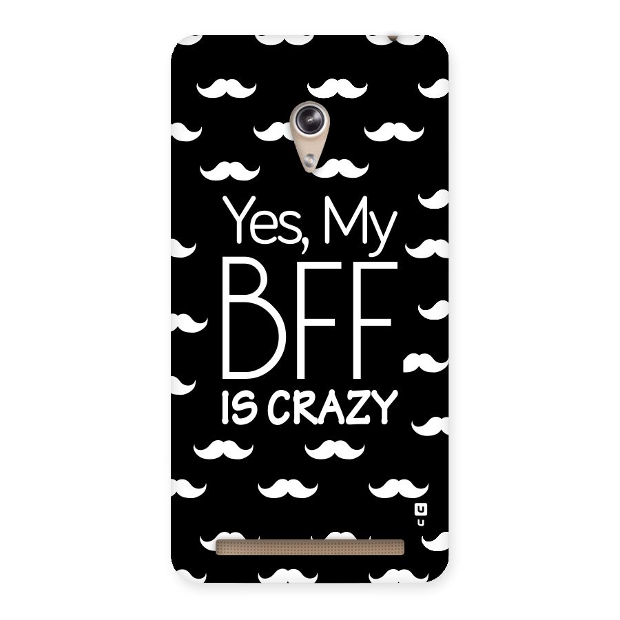 My Bff Is Crazy Back Case for Zenfone 6