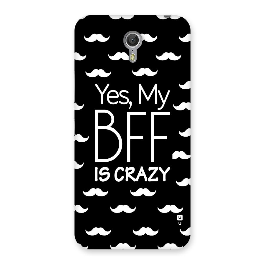 My Bff Is Crazy Back Case for Zuk Z1
