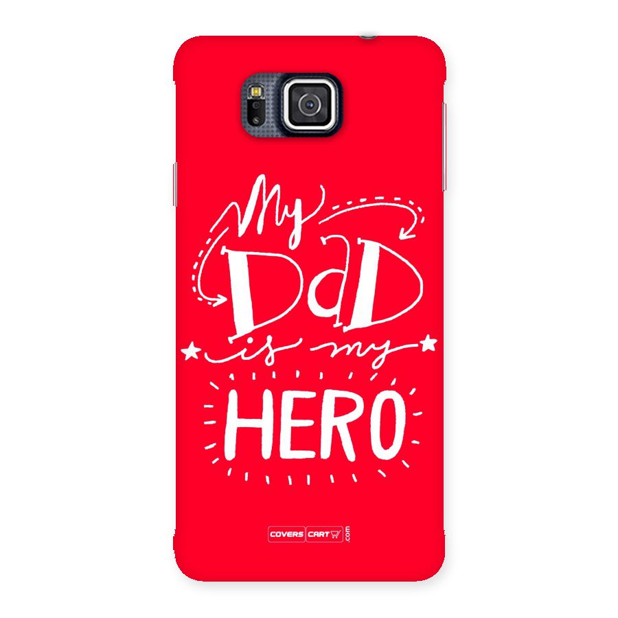 My Dad My Hero Back Case for Galaxy Alpha