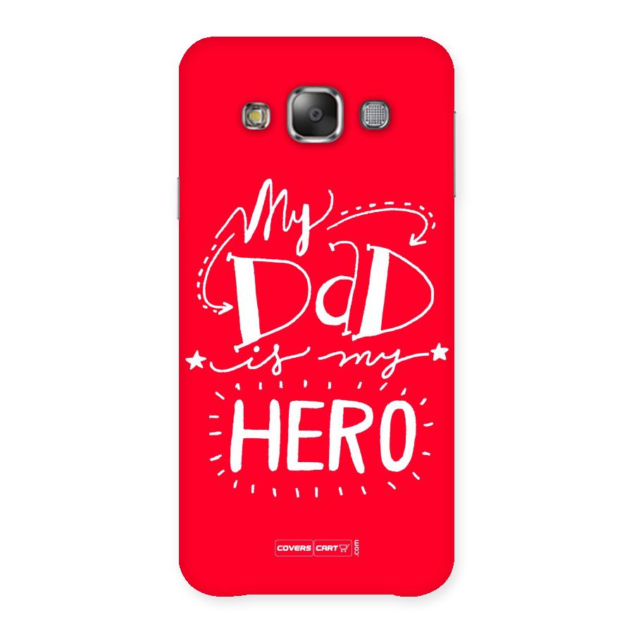 My Dad My Hero Back Case for Galaxy E7