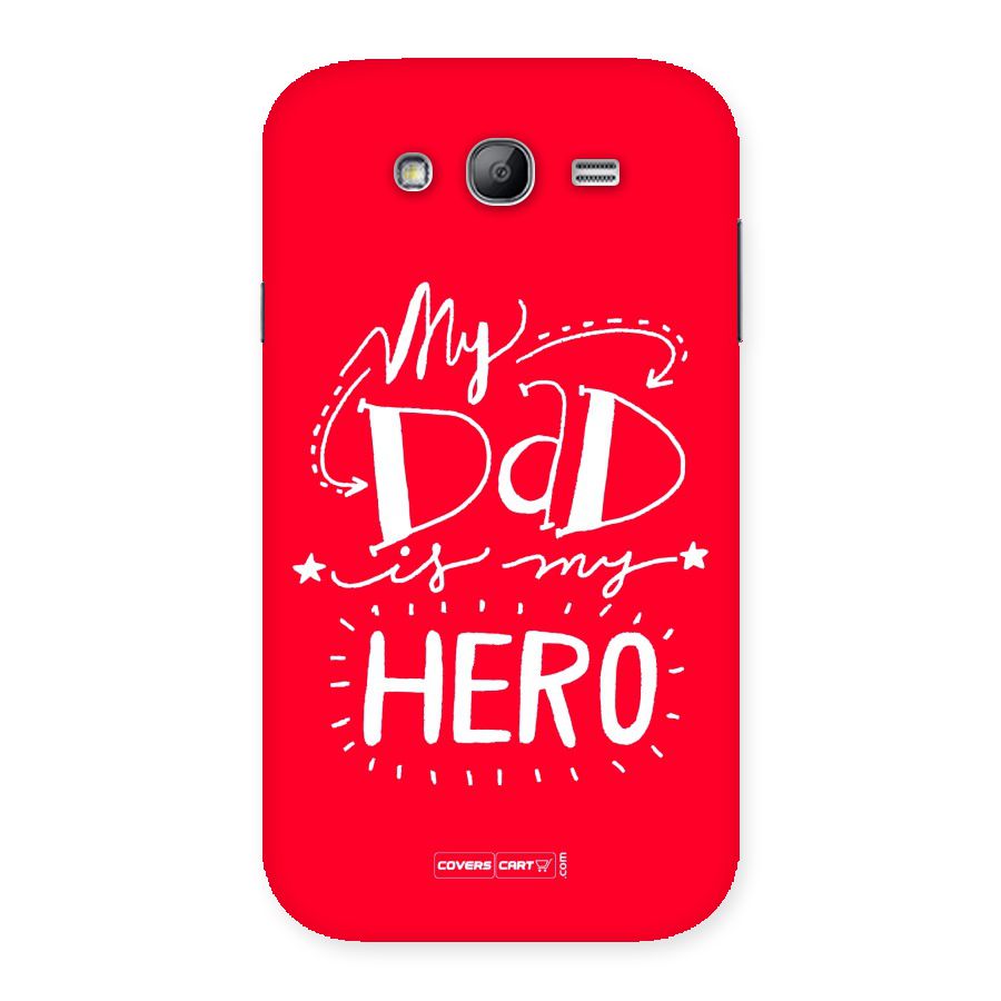 My Dad My Hero Back Case for Galaxy Grand