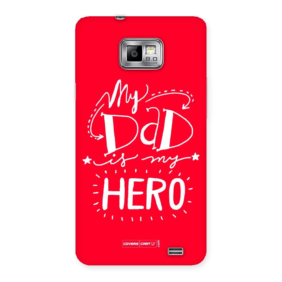My Dad My Hero Back Case for Galaxy S2