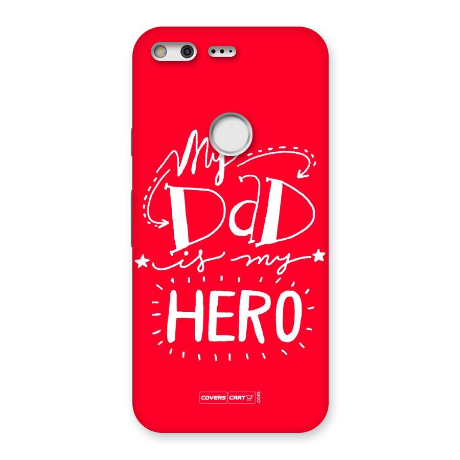 My Dad My Hero Back Case for Google Pixel