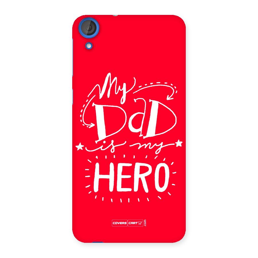 My Dad My Hero Back Case for HTC Desire 820