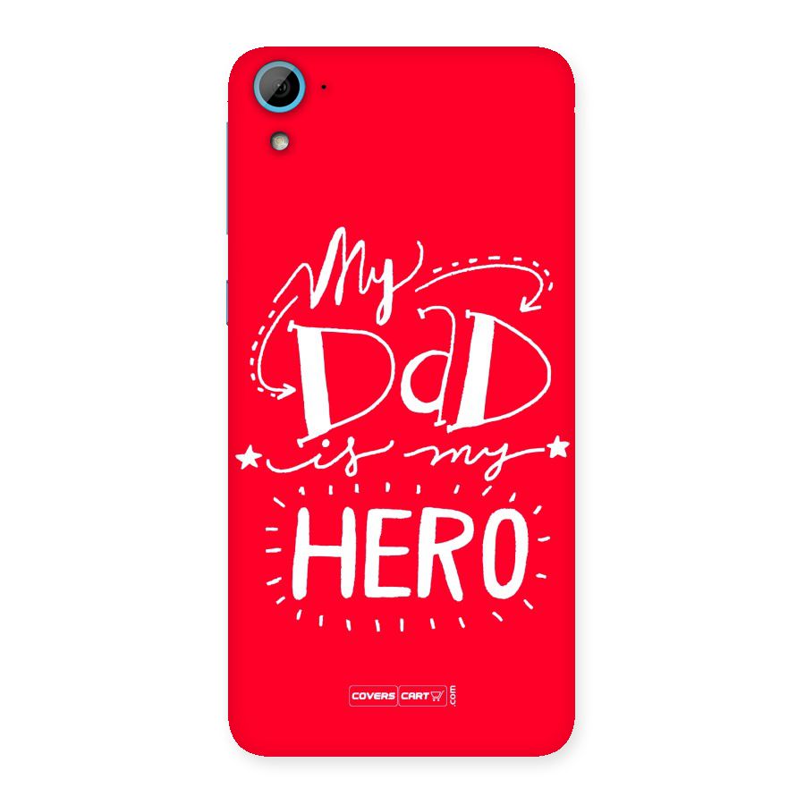 My Dad My Hero Back Case for HTC Desire 826