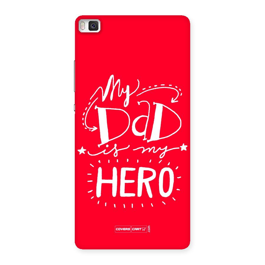 My Dad My Hero Back Case for Huawei P8