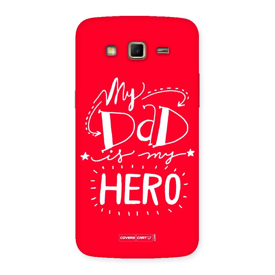 My Dad My Hero Back Case for Samsung Galaxy Grand 2