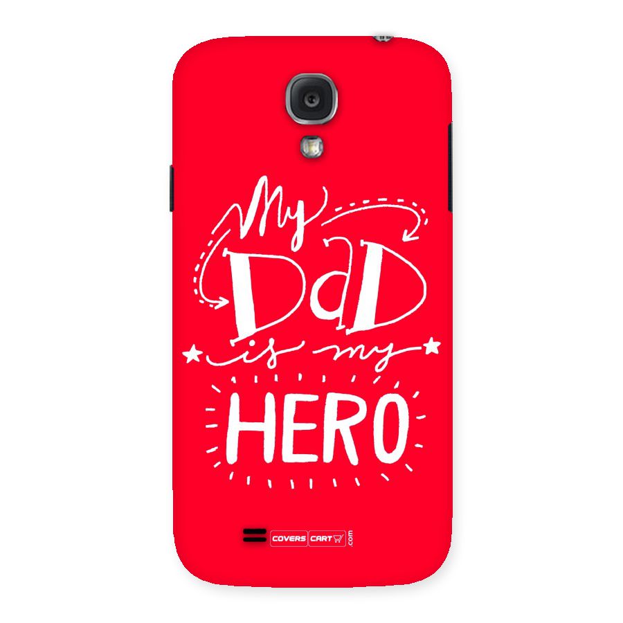 My Dad My Hero Back Case for Samsung Galaxy S4
