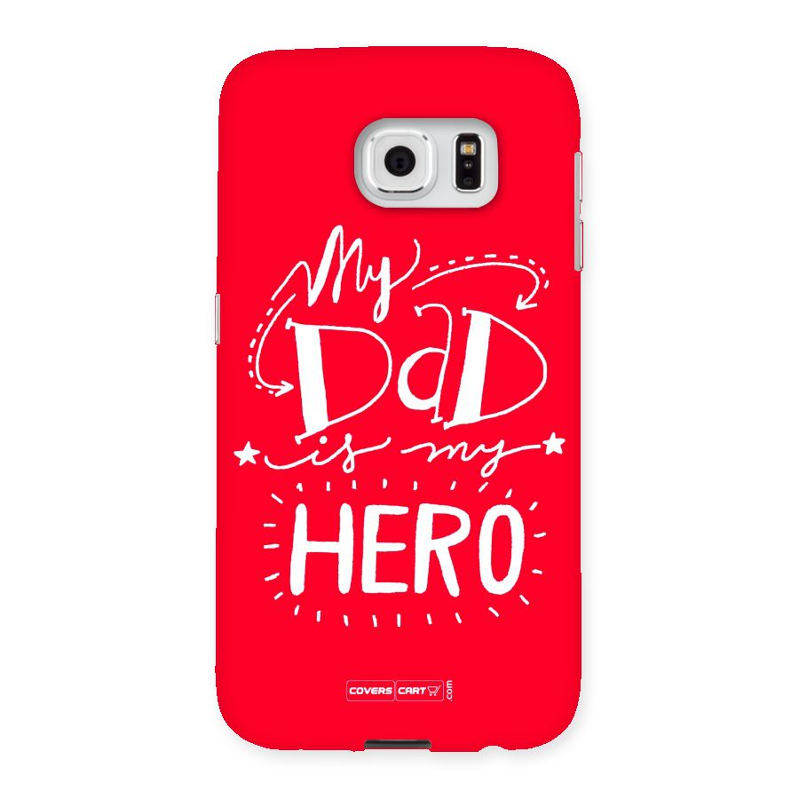 My Dad My Hero Back Case for Samsung Galaxy S6