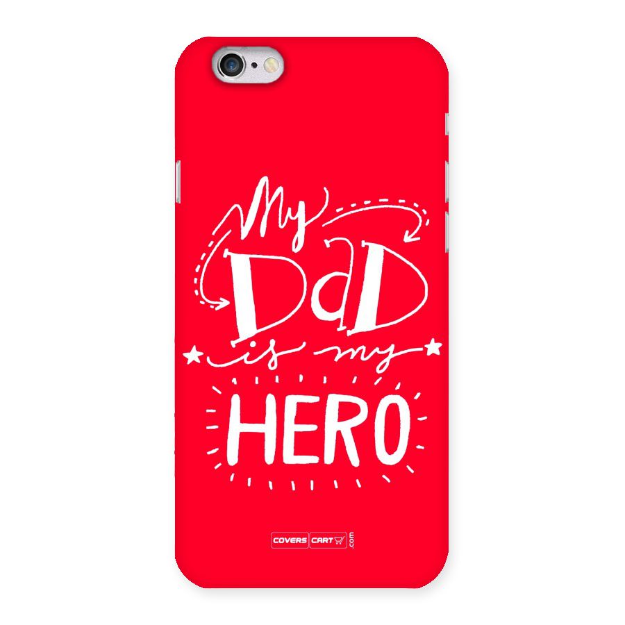 My Dad My Hero Back Case for iPhone 6 6S