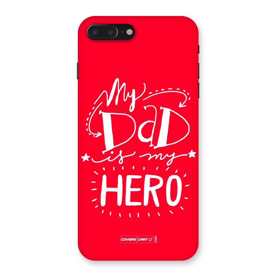 My Dad My Hero Back Case for iPhone 7 Plus