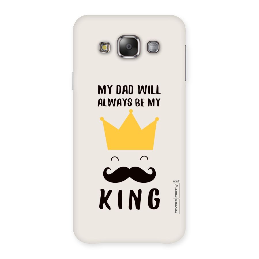 My King Dad Back Case for Galaxy E7