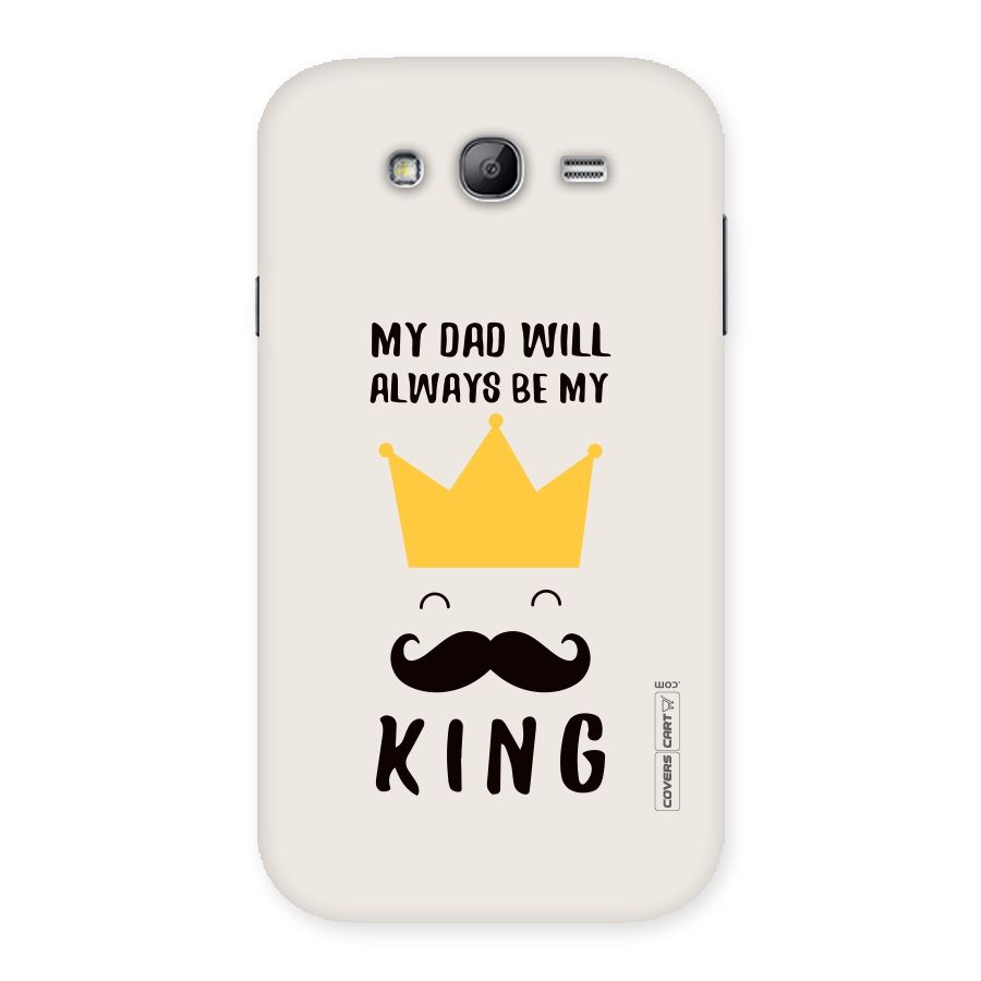 My King Dad Back Case for Galaxy Grand Neo