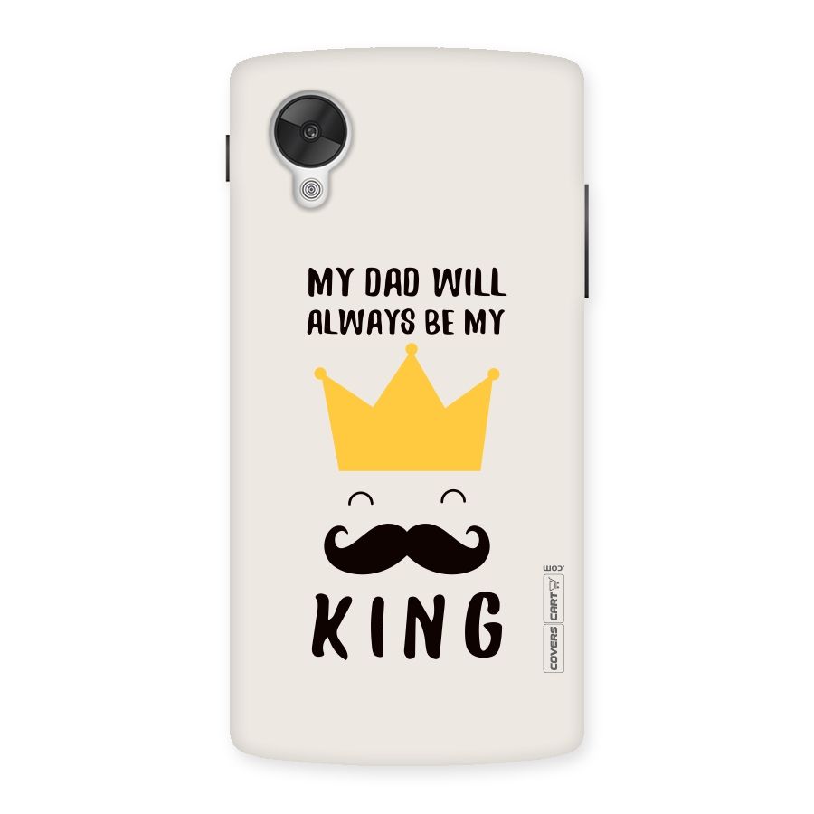 My King Dad Back Case for Google Nexsus 5