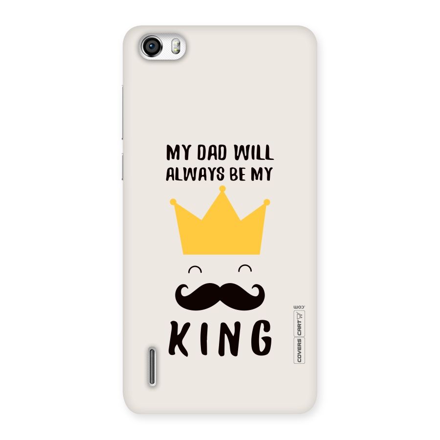 My King Dad Back Case for Honor 6