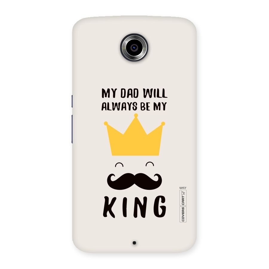 My King Dad Back Case for Nexsus 6