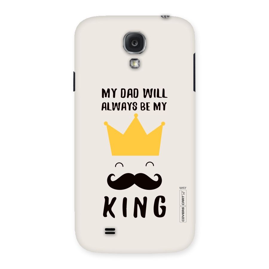 My King Dad Back Case for Samsung Galaxy S4