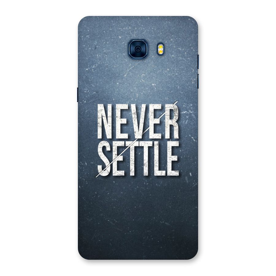 Never Settle Back Case for Galaxy C7 Pro
