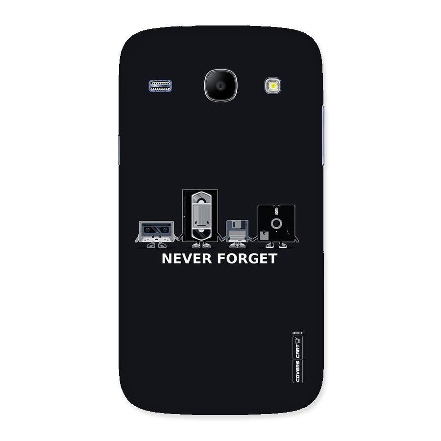 Never Forget Back Case for Galaxy Core
