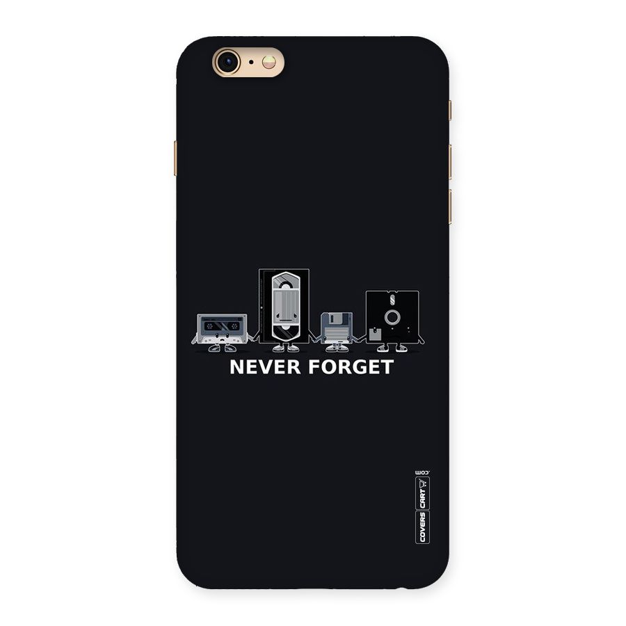Never Forget Back Case for iPhone 6 Plus 6S Plus