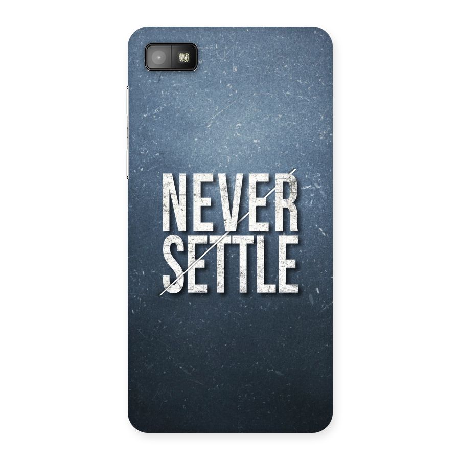 Never Settle Back Case for Blackberry Z10
