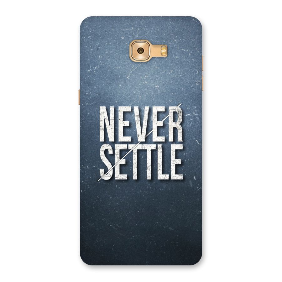 Never Settle Back Case for Galaxy C9 Pro