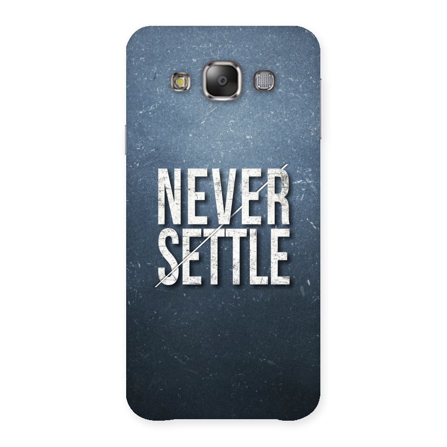 Never Settle Back Case for Galaxy E7