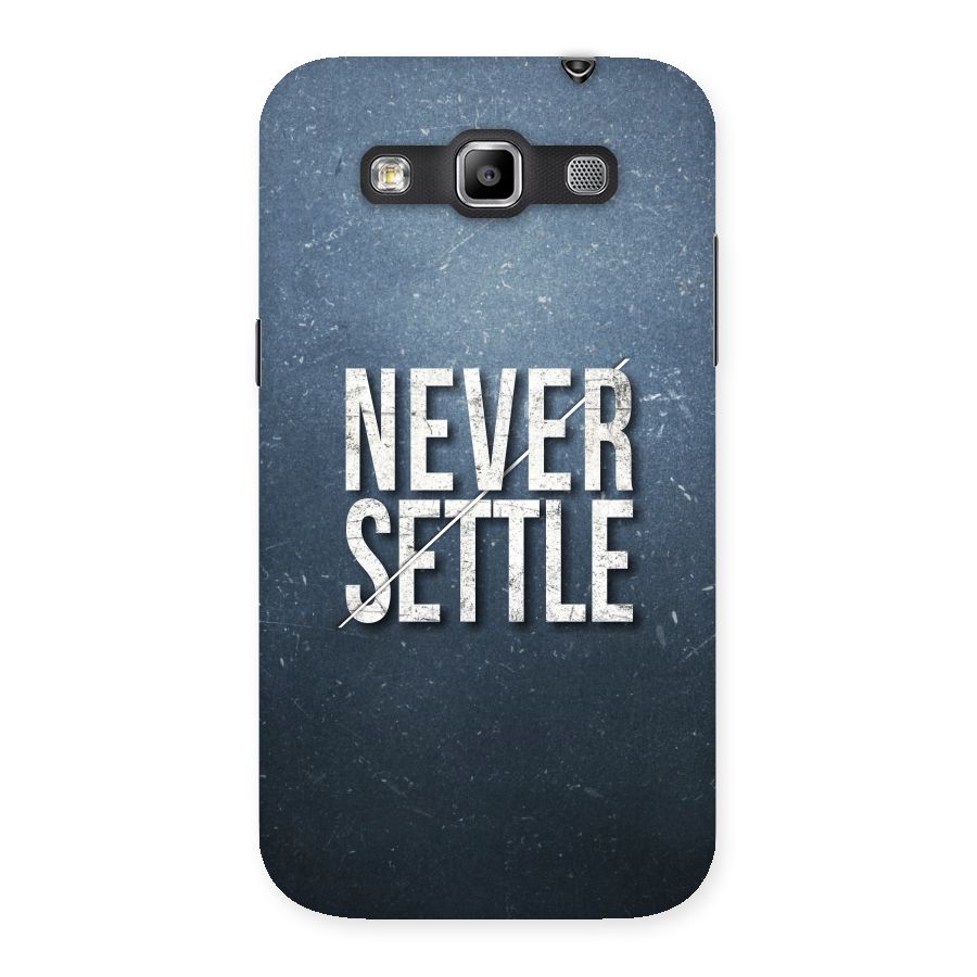 Never Settle Back Case for Galaxy Grand Quattro
