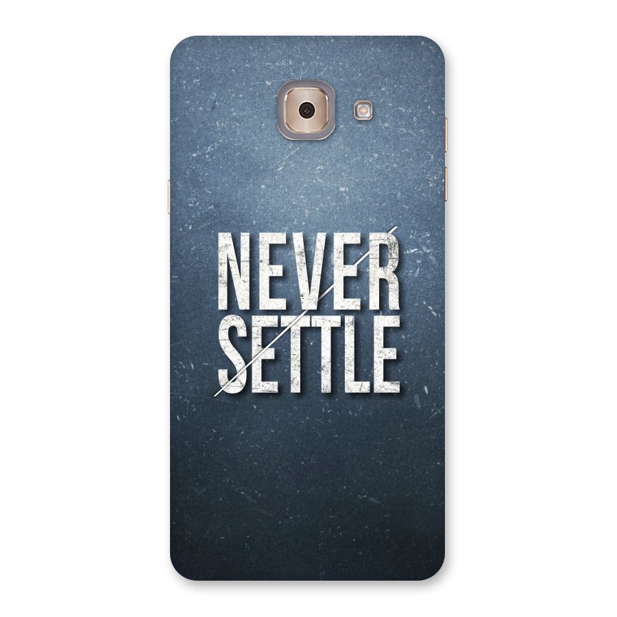 Never Settle Back Case for Galaxy J7 Max