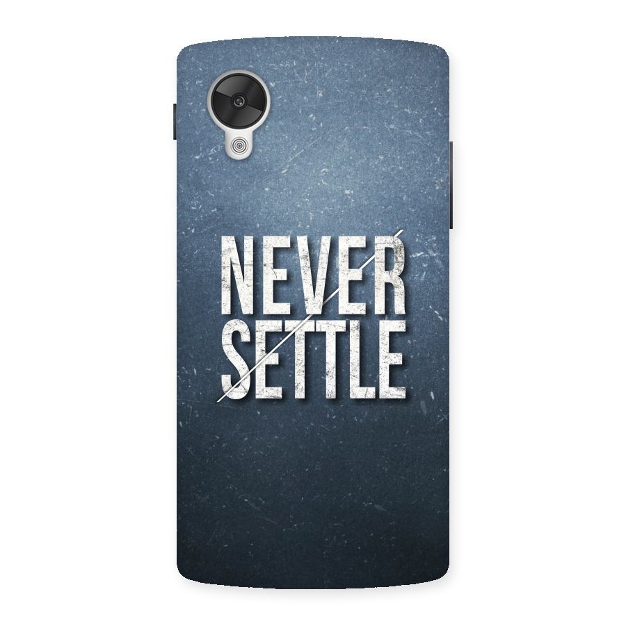 Never Settle Back Case for Google Nexsus 5