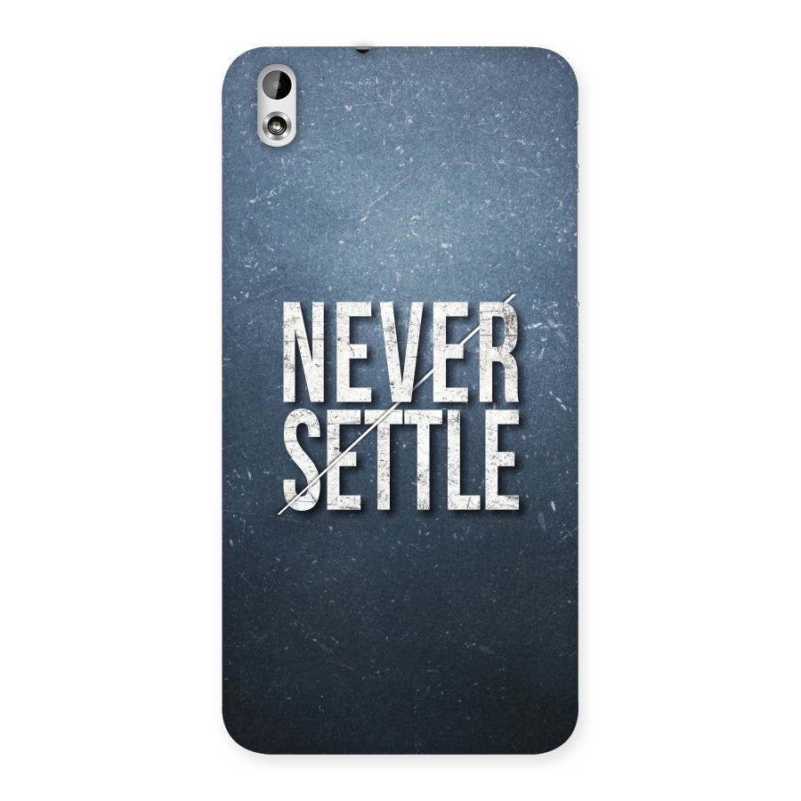 Never Settle Back Case for HTC Desire 816g
