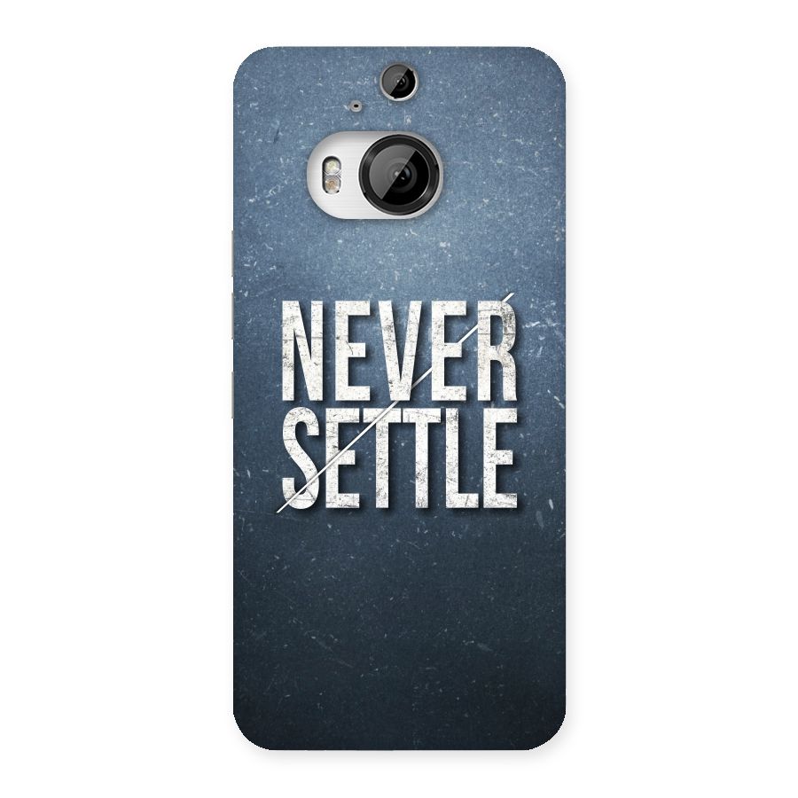 Never Settle Back Case for HTC One M9 Plus