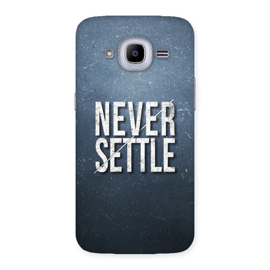 Never Settle Back Case for Samsung Galaxy J2 Pro