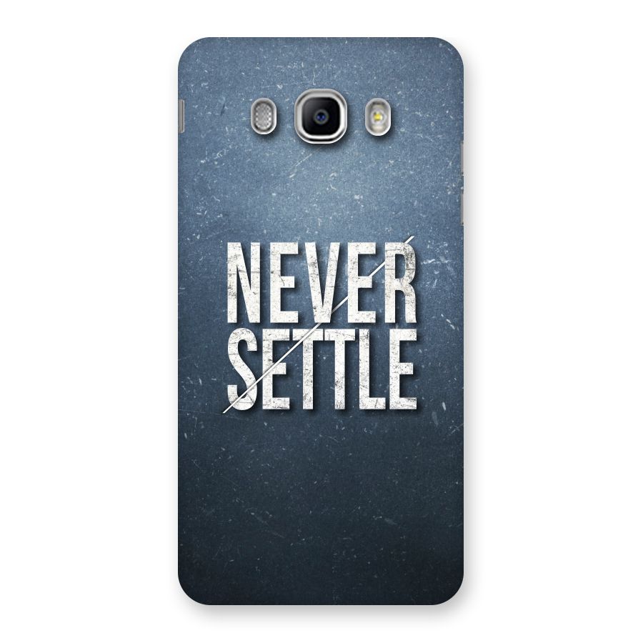 Never Settle Back Case for Samsung Galaxy J5 2016