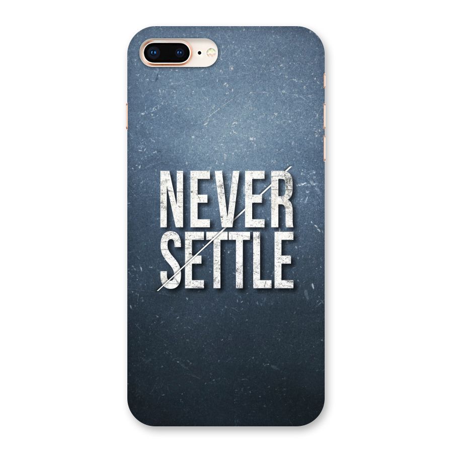 Never Settle Back Case for iPhone 8 Plus