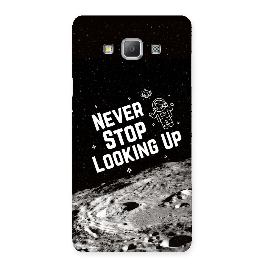 Never Stop Looking Up Back Case for Galaxy A7