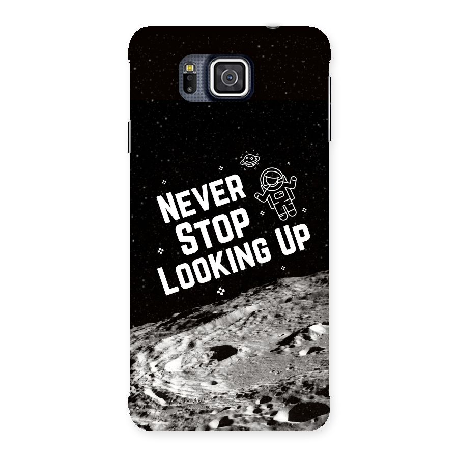 Never Stop Looking Up Back Case for Galaxy Alpha