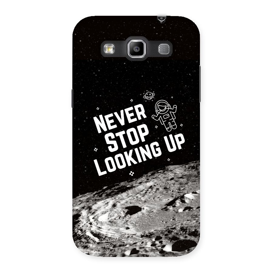 Never Stop Looking Up Back Case for Galaxy Grand Quattro