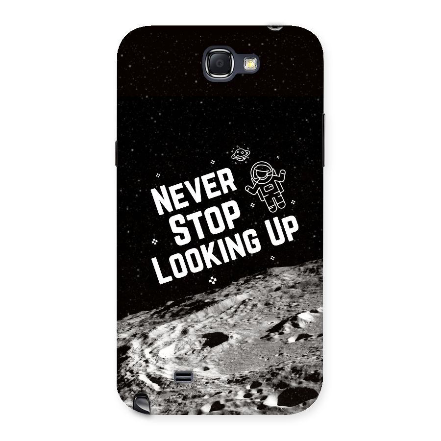 Never Stop Looking Up Back Case for Galaxy Note 2