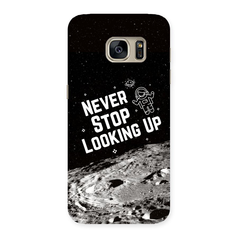 Never Stop Looking Up Back Case for Galaxy S7
