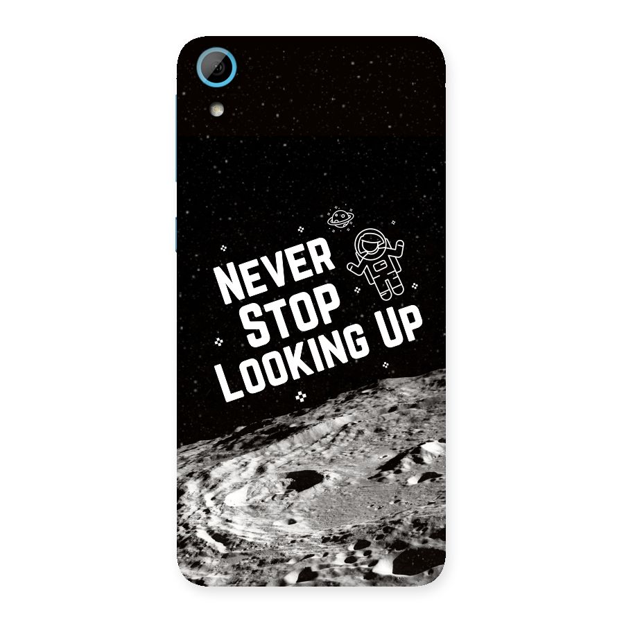 Never Stop Looking Up Back Case for HTC Desire 826