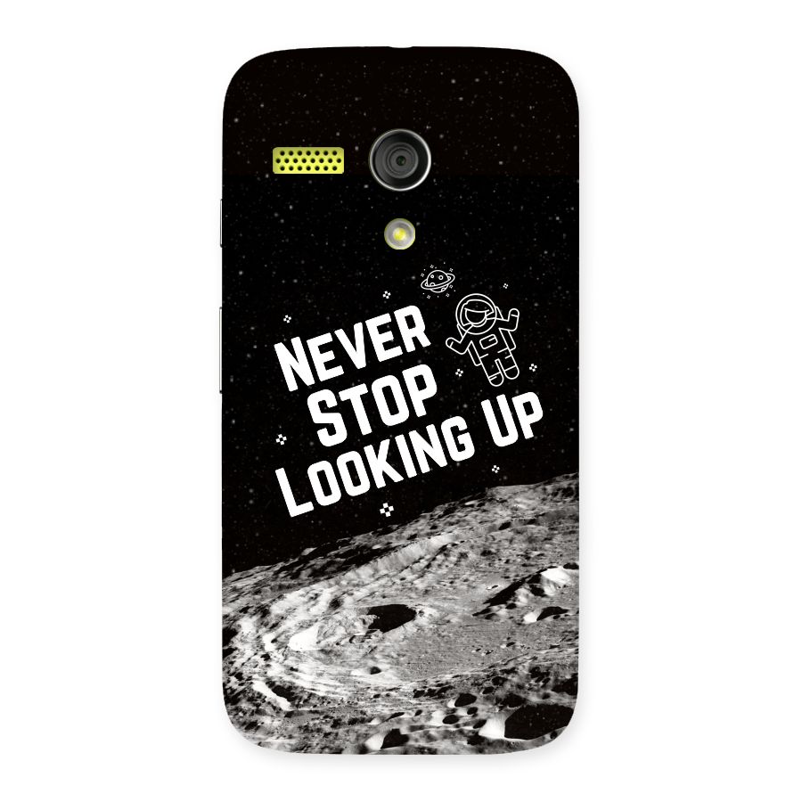 Never Stop Looking Up Back Case for Moto G