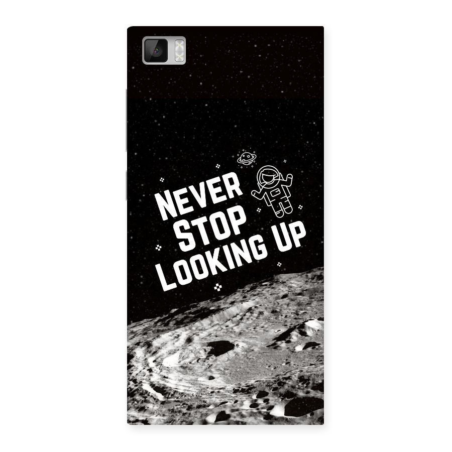Never Stop Looking Up Back Case for Xiaomi Mi3