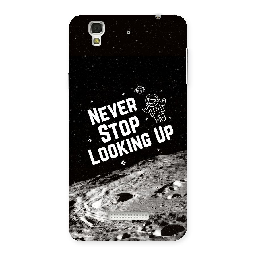 Never Stop Looking Up Back Case for YU Yureka Plus