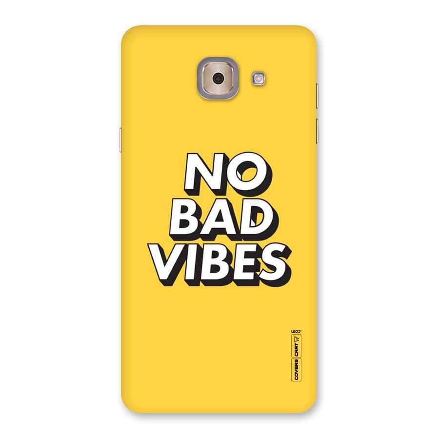 No Bad Vibes Back Case for Galaxy J7 Max