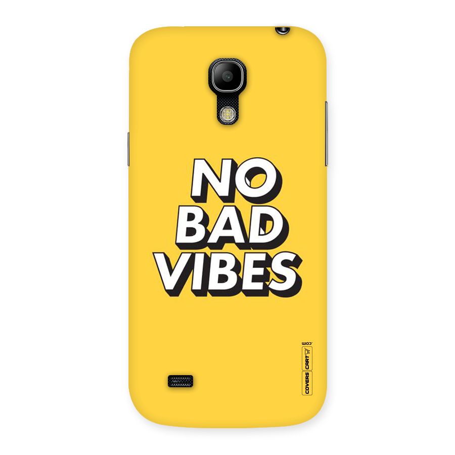 No Bad Vibes Back Case for Galaxy S4 Mini