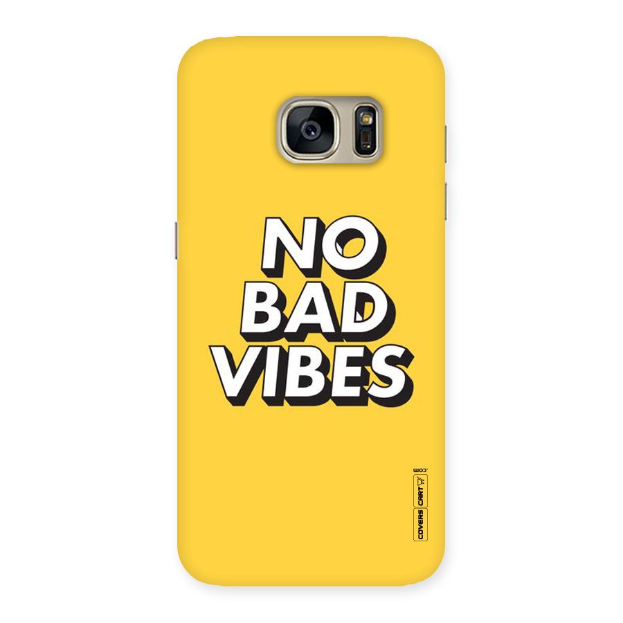 No Bad Vibes Back Case for Galaxy S7