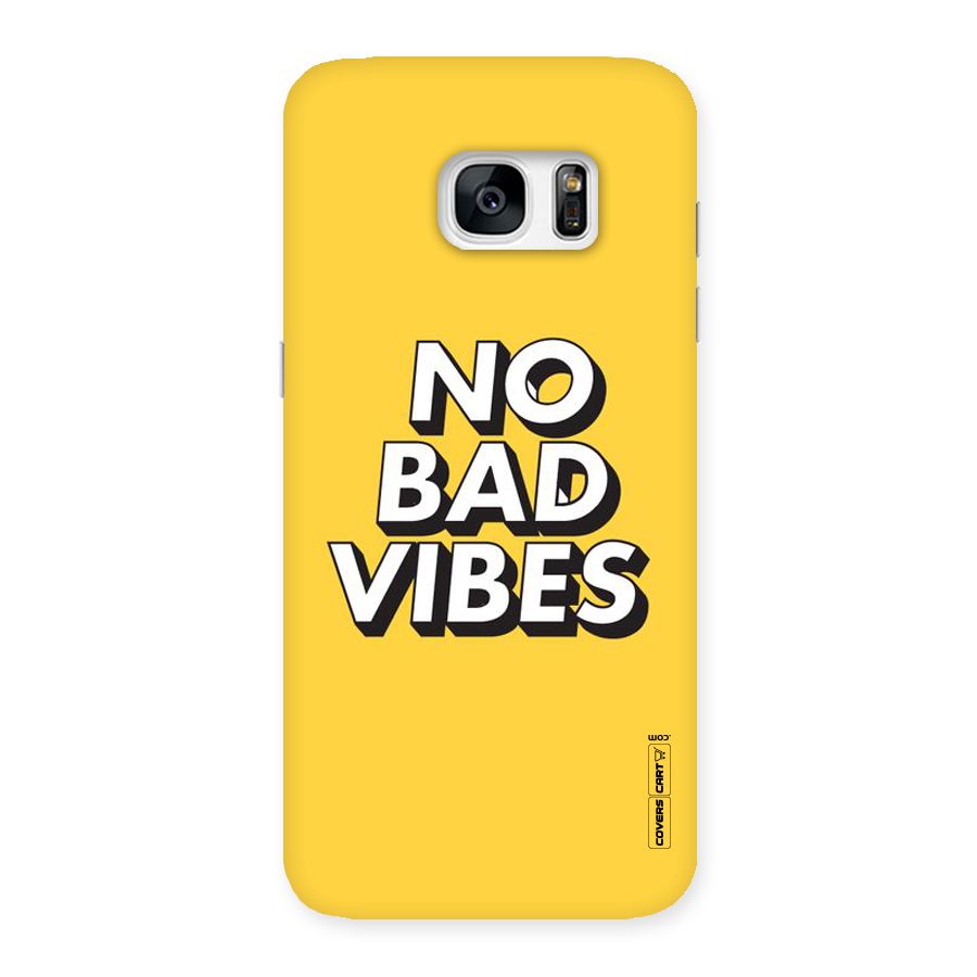 No Bad Vibes Back Case for Galaxy S7 Edge