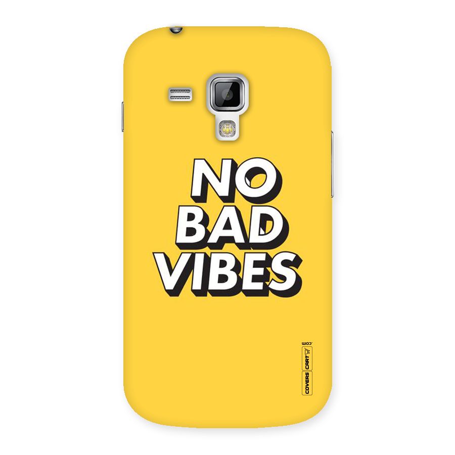 No Bad Vibes Back Case for Galaxy S Duos